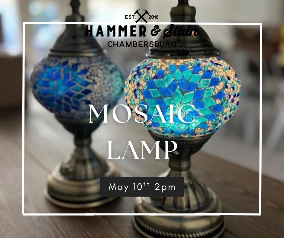 05/10/25 Mosaic Lamp Workshop 2pm