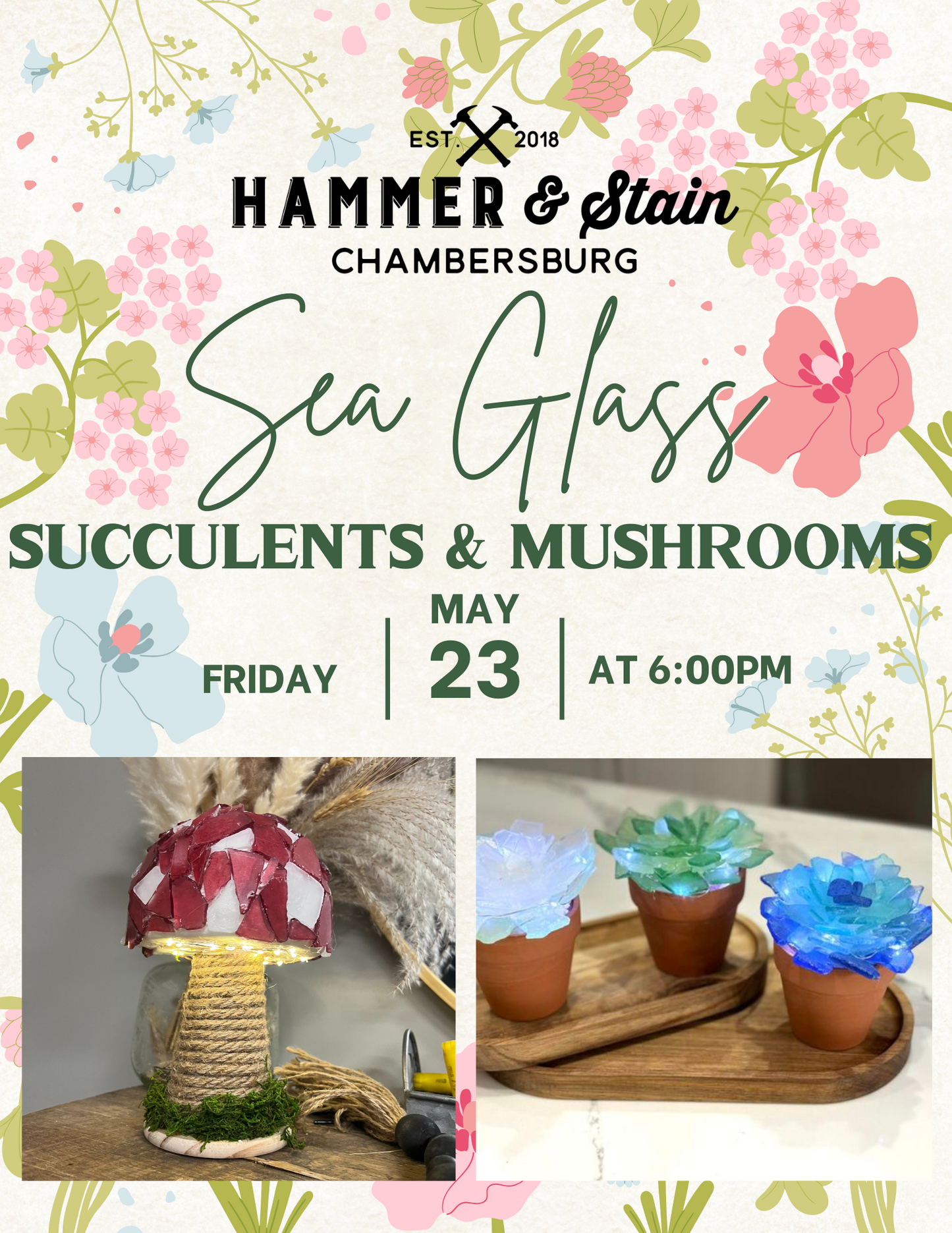 05/23/25 Sea Glass Succulents & Mushrooms Workshop 6pm