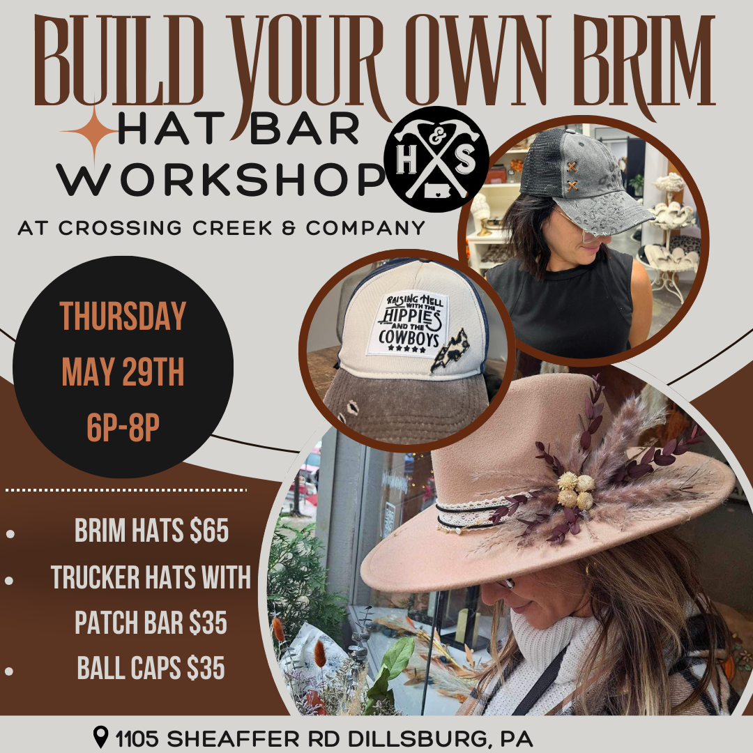 05/29/25 Build your own Brim Hat Bar at Crossing Creek & Co 6p-8p