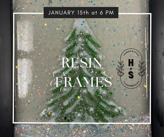 01/15/26 Resin Frames Workshop 6pm