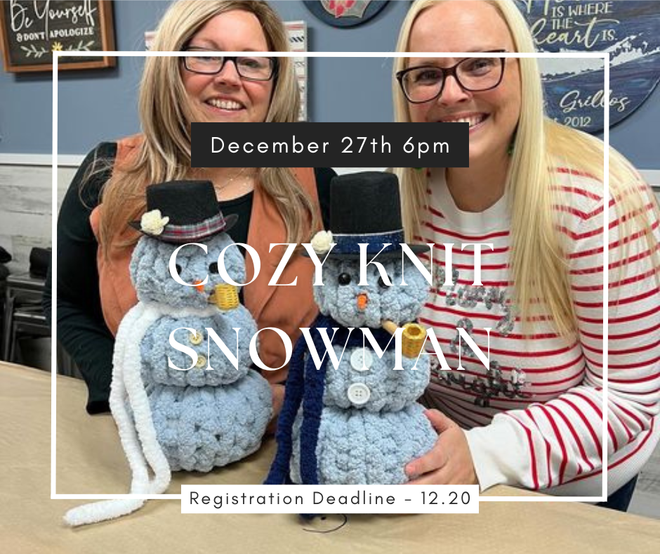 12/27/24 Cozy Knit Snowman Workshop 6pm