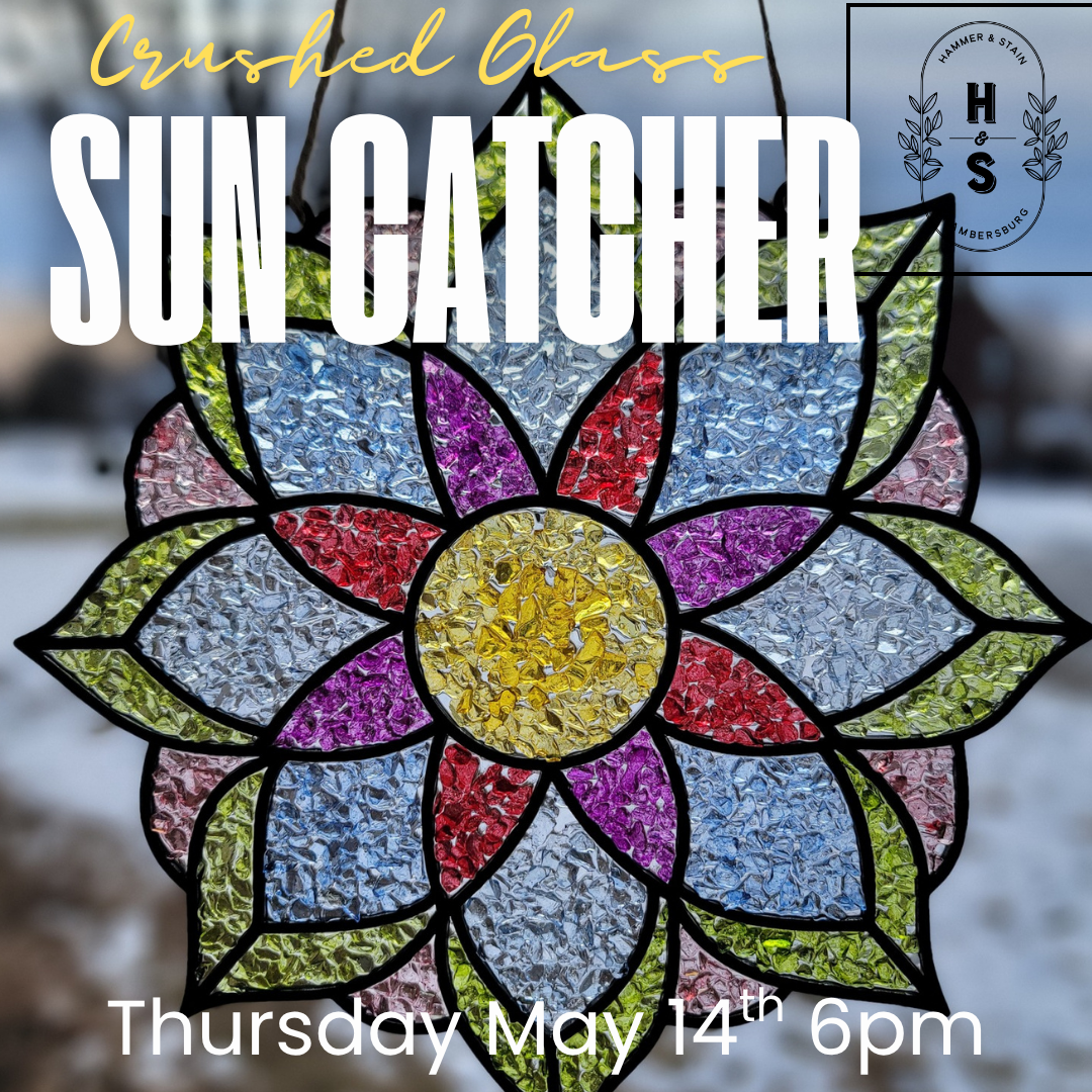 05/14/26 Crushed Glass Suncatchers Workshop 6pm
