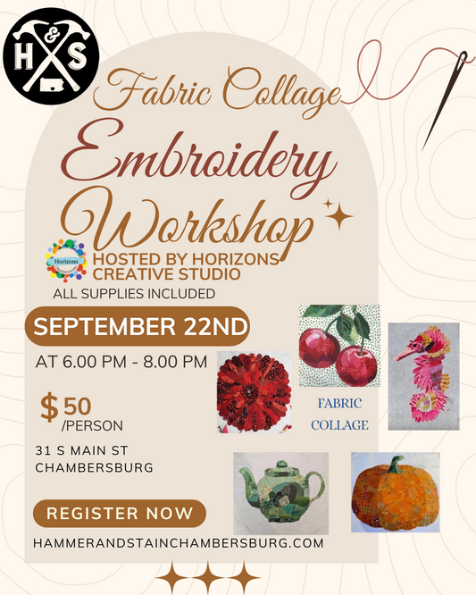 09/22/25 Fabric Collage Embroidery Workshop with Horizons Creative Studio 6pm