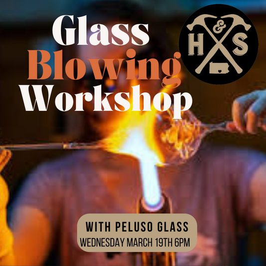 03/19/25 Glass Blowing Workshop with Peluso Glass 6pm