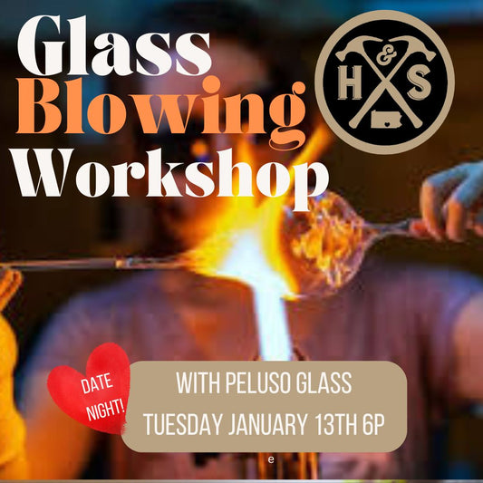 01/13/26 Glass Blowing Date Night Workshop with Peluso Glass 6pm