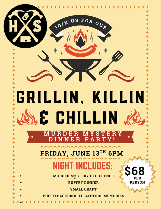 06/13/25 Grillin, Killin & Chillin' Murder Mystery Dinner Party! 6pm