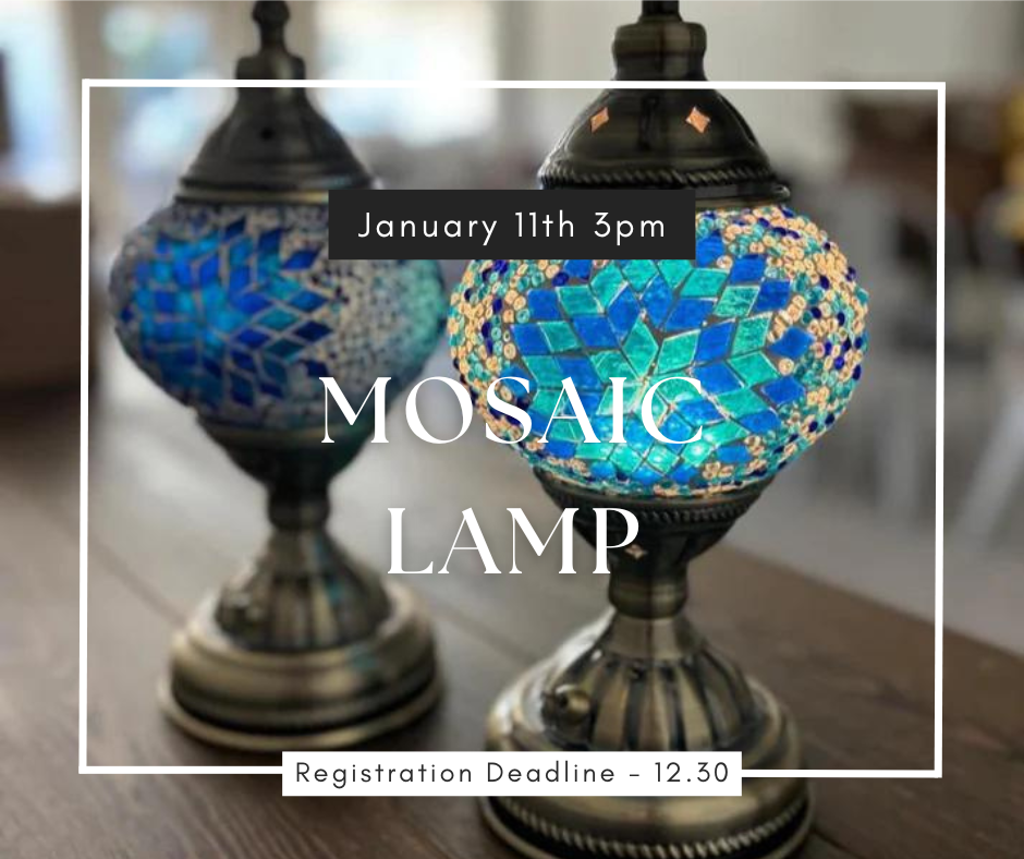 01/11/25 Mosaic Lamp Workshop 3pm