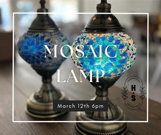 03/12/26 Create your own Mosaic Lamp Workshop 6pm