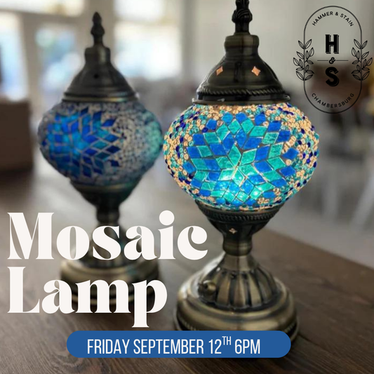 09/12/25 Create your own Mosaic Lamp Workshop 6pm