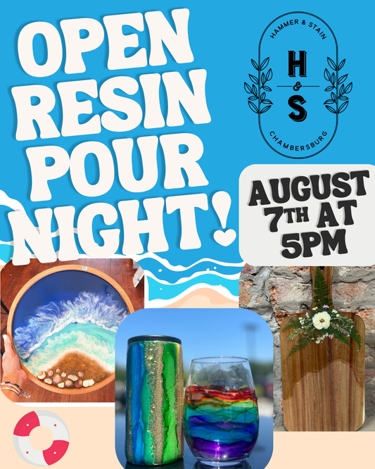 08/07/26 OPEN Resin Pour Night! 5p-8p