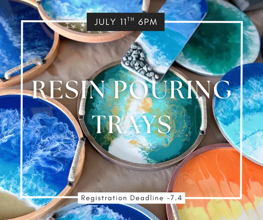 07/11/25 Resin Pouring Trays Workshop 6pm