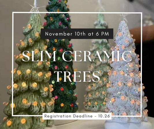 11/10/25 Slim Farmhouse Style Ceramic Christmas Trees Workshop 6PM
