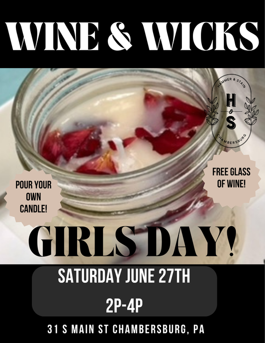 06/27/26 Wine & Wicks Girls Day! -Candle Pour Workshop 2pm