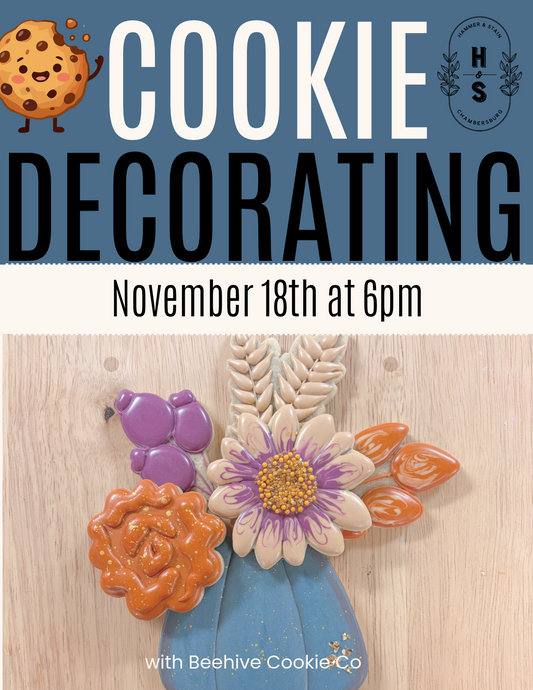 11/18/26 Cookie Decorating Workshop with Beehive Cookie Co 6pm