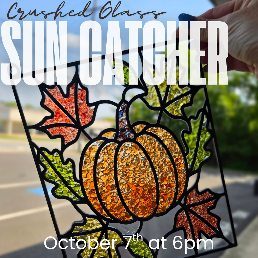 10/07/26 Crushed Glass Suncatchers Workshop 6pm