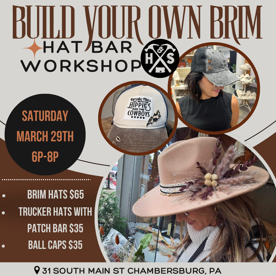 03/29/25 Build your own Brim Hat Bar 6p-8p