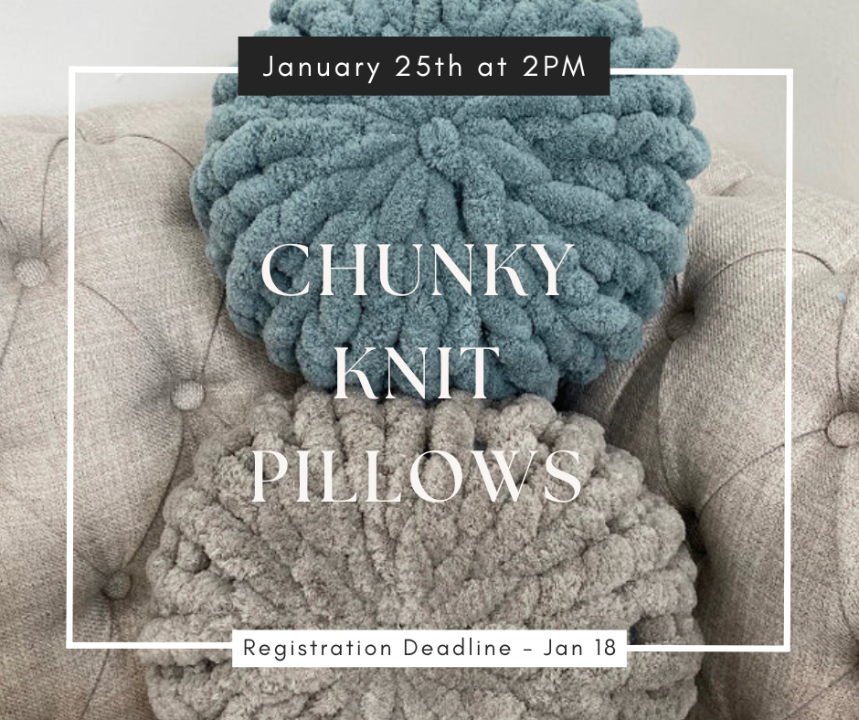 01/25/25 Chunky Hand Knit Pillows Workshop 2pm