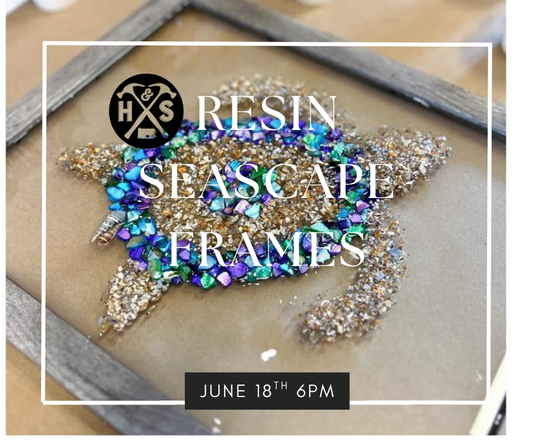 06/18/25 Resin Seascapes Frames Workshop 6pm