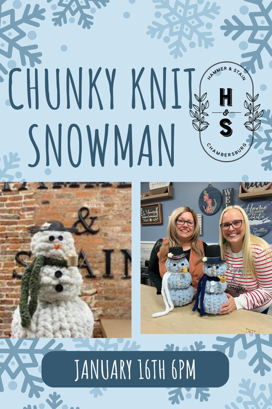 01/16/26 Chunky Knit Snowman Workshop 6pm