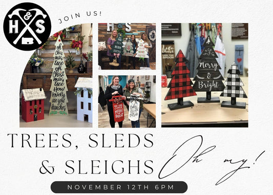 11/12/24 Trees, Sleds & Sleighs Oh my! 6pm