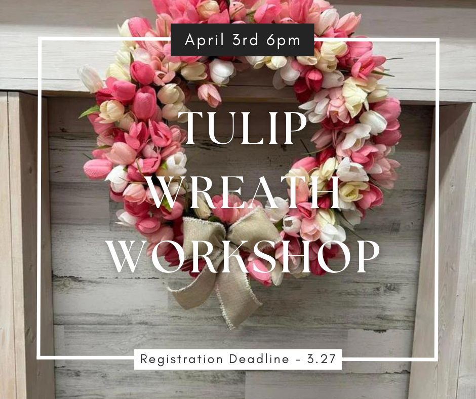 04/03/25 Tulip Wreath Workshop 6p